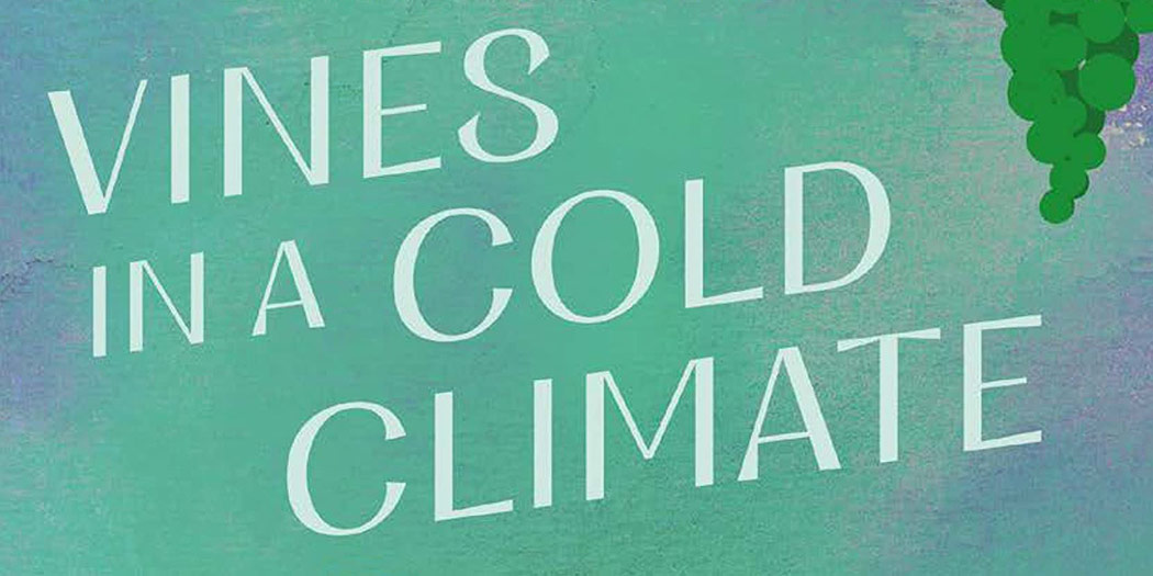 A book review of, “Vines in a Cold Climate” ·